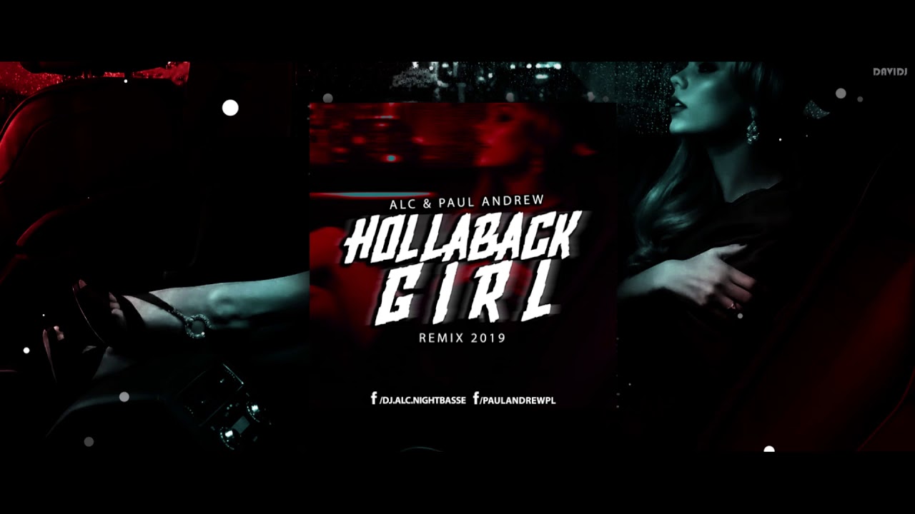 ALC Nightbasse & Paul Andrew Hollaback Girl (Remix 2019) YouTube