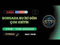 Borsada Bu İki Gün Çok Kritik | Canlı Yayın Teknik - Temel Analizler | #stfinans
