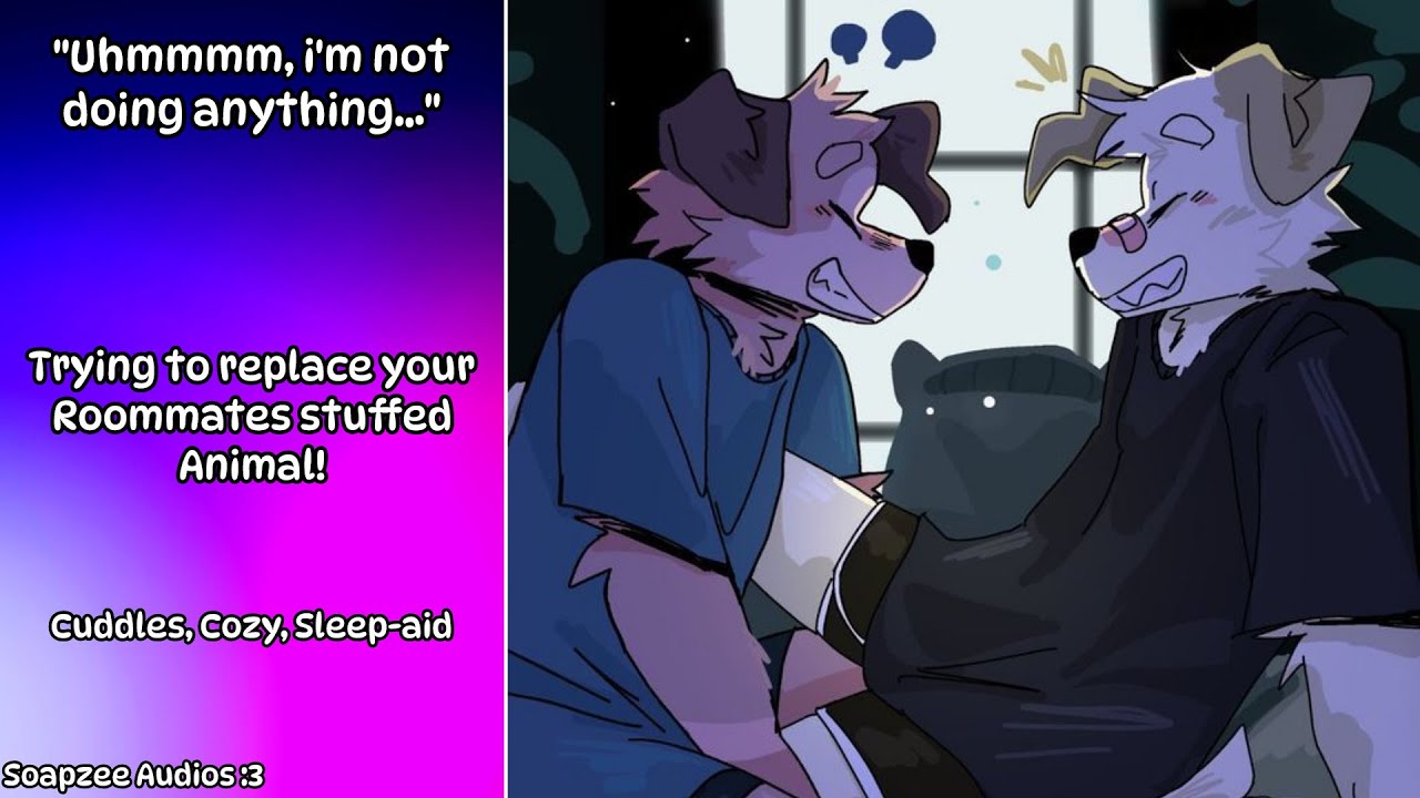 [M4M] Trying to replace your Roommate's stuffed Animal! (Cuddles) (Cozy) (Sleep-aid) (Breathing)