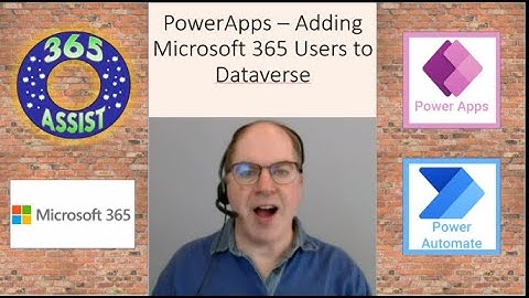 Powerapps - Adding Microsoft (Office) 365 Users to the Dataverse