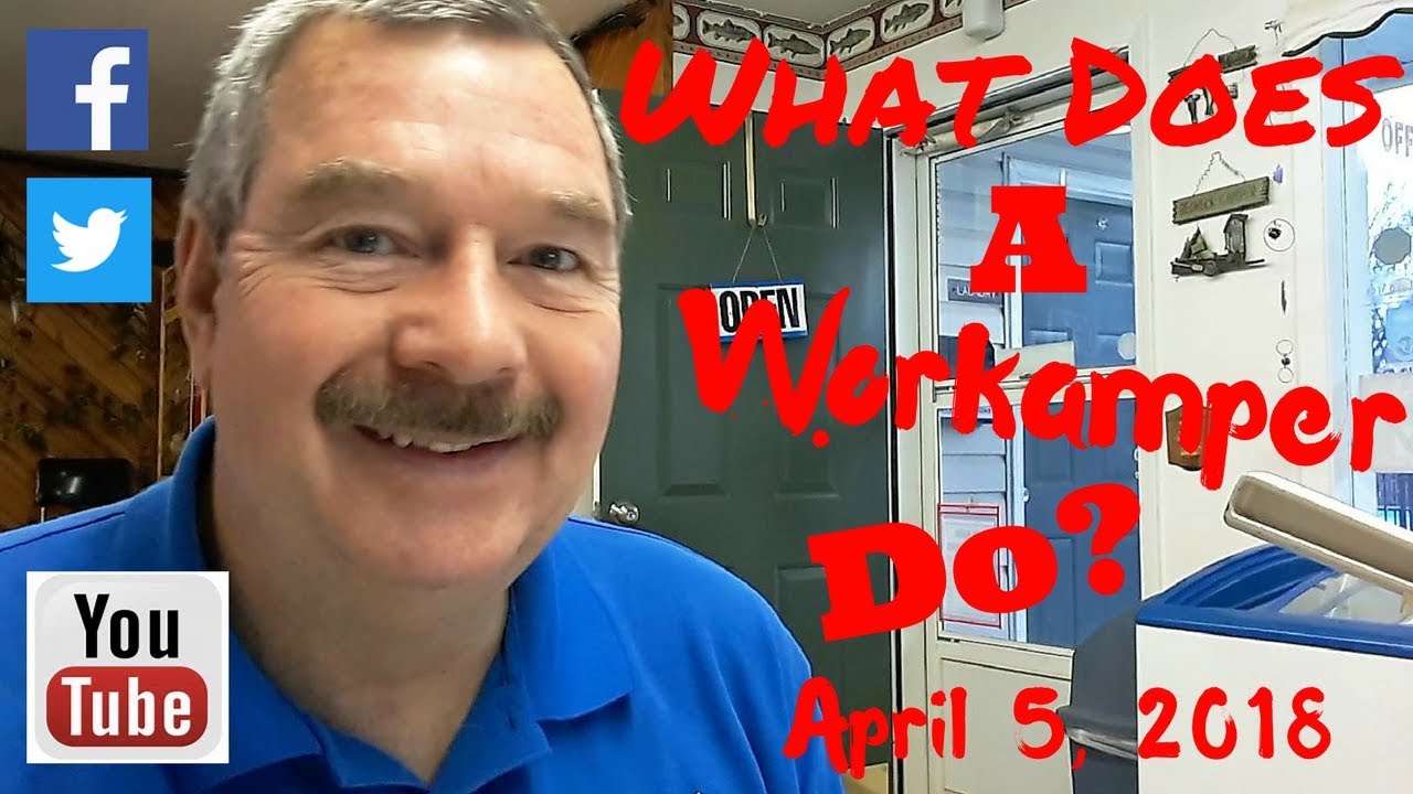 What Does A Workamper Do? 4/5/18 My Daily Workamper Routine - YouTube