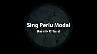 KARANK - SING PERLU MODAL ( OFFICIAL VIDEO CLIP )