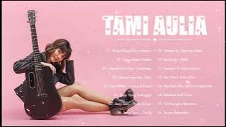 Full Album Tami Aulia 2022 | Pergi Hilang Dan Lupakan, Tanpa Batas Waktu