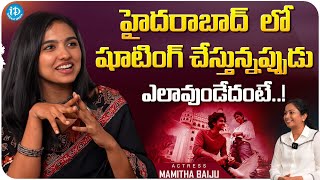 Actress Mamitha Baiju About Hyderabad | Premalu | Mamitha | SS Karthikeya | iDream Media