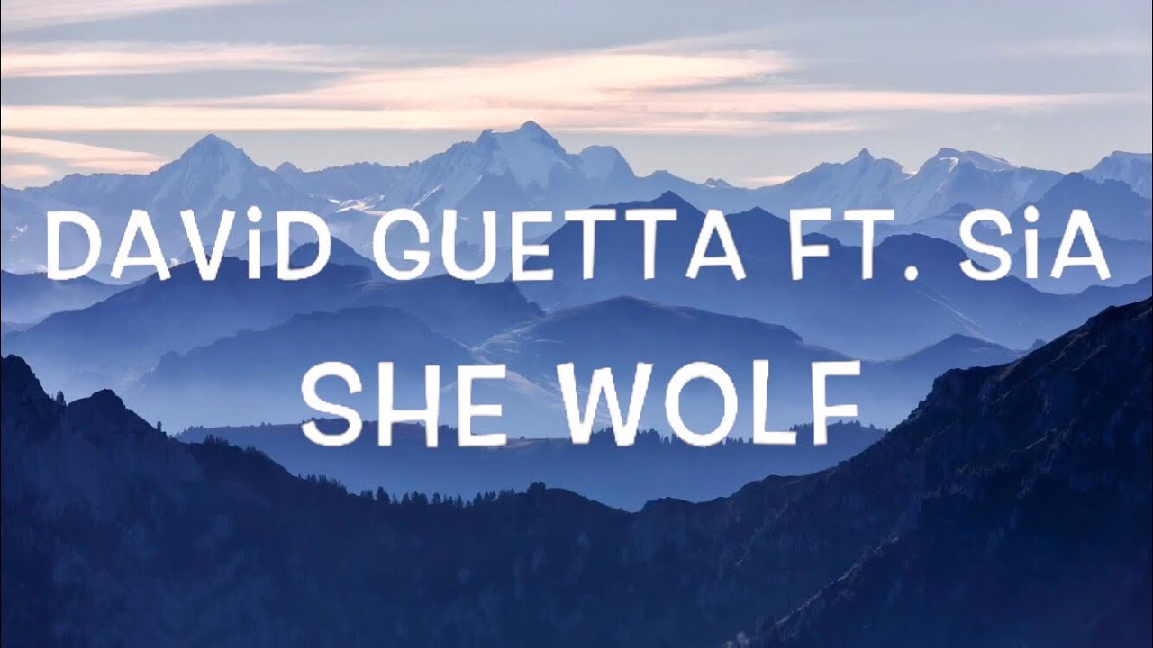 David Guetta Ft. Sia She Wolf Lyrics YouTube