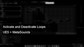 Activate and Deactivate SFX Loops (UE5 + MetaSounds)
