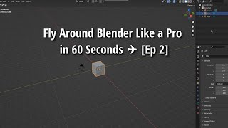 Fly Around Blender Like a Pro in 60 Seconds ✈️ [Ep 2]