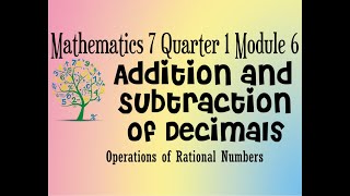 Addition and Subtraction of Decimals Mathematics 7 Quarter 1 Module 6 Lesson 2