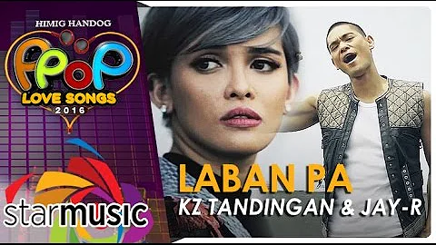 KZ Tandingan and Jay-R - Laban Pa (Official Music Video)