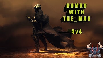 Nomad with TheMax 4v4