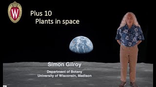 The future of plants in space - Dr. Simon Gilroy