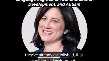 Language Regression, Communication Development, and Autism - Dr. Mandy Steiman