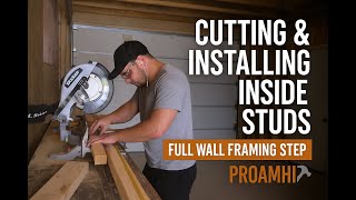 Cutting & Installing Inside Studs | Full Wall Framing Step