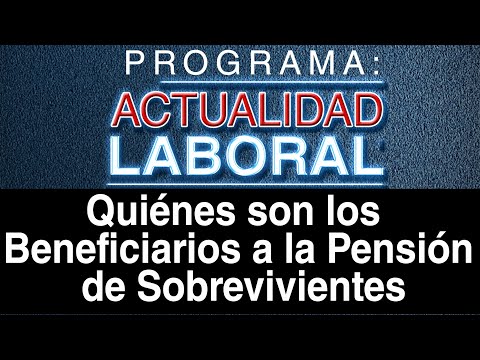 Quiénes son los Beneficiarios a la Pensión de Sobrevivientes