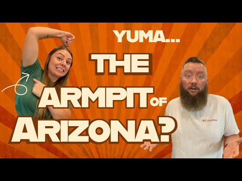 Yuma the armpit of Arizona