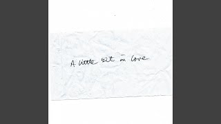 A Little Bit In Love