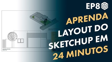 Aprenda Como Usar o Layout do Sketchup em 24 Minutos - Curso Gratuito EP8