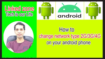 How to change network type 2G/3G/4G on your android phone