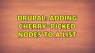 Drupal: Adding cherry-picked nodes to a list