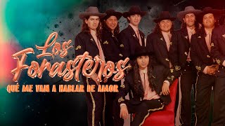 Los Forasteros - Que me van a hablar de amor (Vieo Lyric)