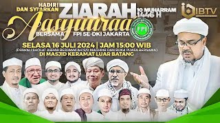 🛑[LIVE] ZIARAH 'ASYURA' 10 MUHARRAM 1446 H | MASJID KERAMAT LUAR BATANG
