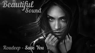 Roudeep - Save You original & Ravan Kaafarani Remix 2022 Resimi