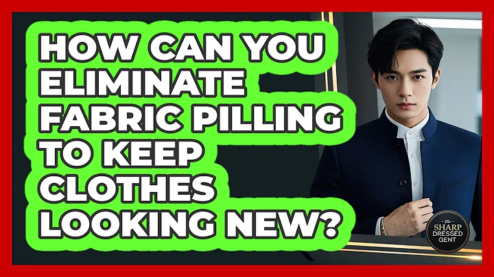 How Can You Eliminate Fabric Pilling To Keep Clothes Looking New? - The Sharp Dressed Gent