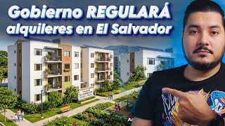 EL PROYECTO de Bukele que REGULARÁ los precios de ALQUILERES