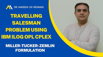 Travelling Salesman Problem (TSP) Solved with IBM ILOG CPLEX | MTZ Formulation Tutorial