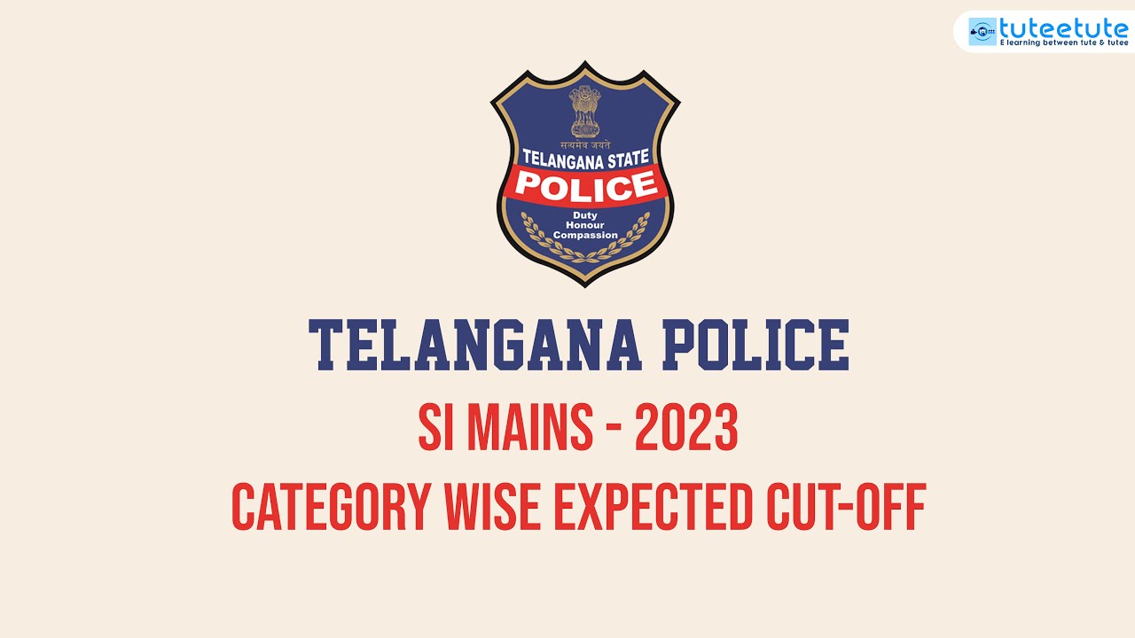 TS POLICE SI Mains Expected Cut-Off | Category Wise | tuteetute