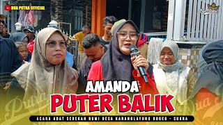 PUTER BALIK - VOC. AMANDA | DUA PUTRA | ACARA ADAT DESA KARANGLAYUNG BLOK BOGEG - SUKRA - IM