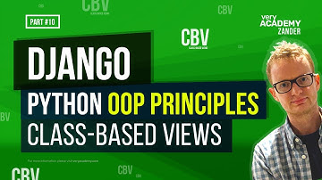 Python OOP for Django Class Based Views Explained - Beginners guide to OOP and using Django Classes