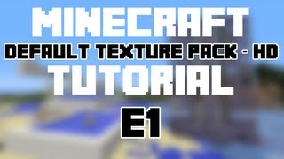 How to make the Minecraft default texture pack HD