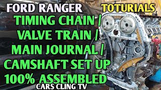 FORD RANGER TIMING CHAIN SPROCKET SET UP/ VALVE TRAIN/ MAIN JOURNAL/ ROCKER ARM/ GENERAL ASSEMBLED