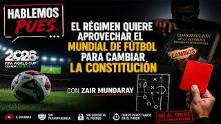 The regime wants to take advantage of the World Cup to change the Constitution