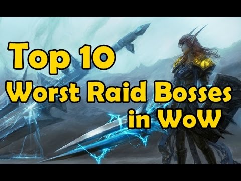 Top 10 Worst Raid Bosses in WoW