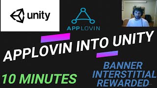 INTEGRATE APPLOVIN ADS TO YOUR UNITY APP in 10 minutes.