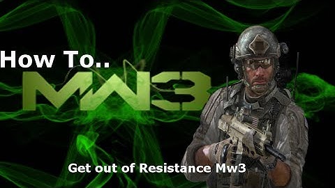 How To Get Out Of Resistance Mw3 {Edited Version}