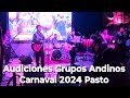 Audiciones Grupos Andinos carnaval 2024 Pasto. Nov.6/2023