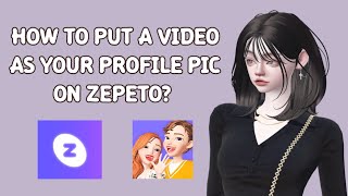 HOW TO PUT A VIDEO ON YOUR PROFILE PIC IN ZEPETO? | HOW TO PUT A GIF AS YOUR PROFILE PIC | #zepeto 