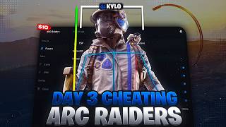 Day 3 – Using Arc Raiders Cheats Until I get banned...