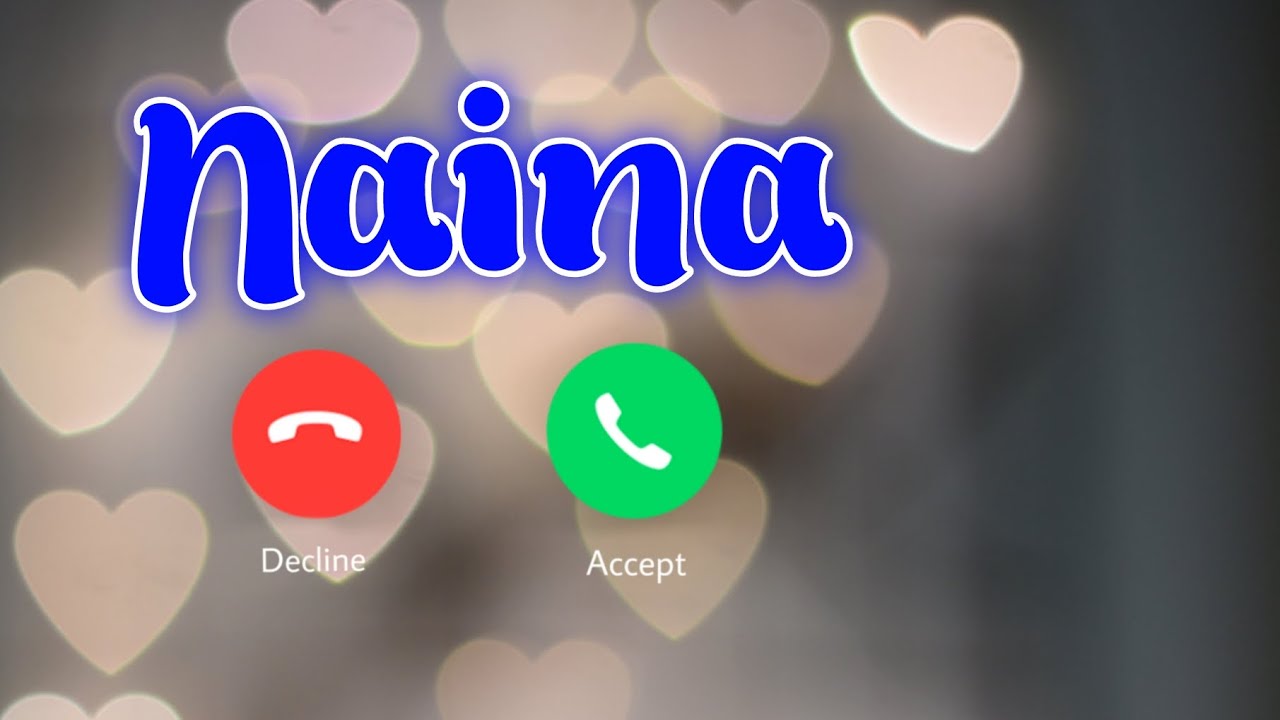 Naina Name Ringtones Naina Koi Aapko Phone Kar Raha Hai YouTube
