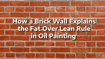 Confusing Concepts in Oil Painting: Fat Over Lean Explained