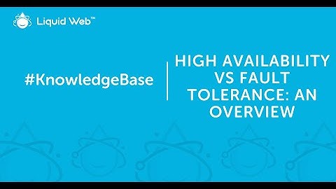High Availability vs Fault Tolerance: An Overview