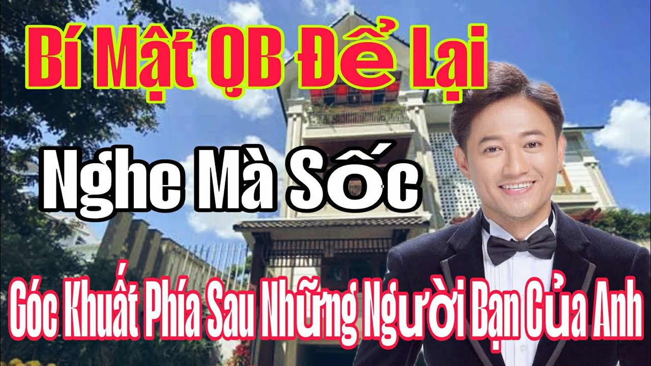 🟢 Nghe mà SỐC: Bí mật của QB để lại, Góc khuất phía sau những người bạn của Anh