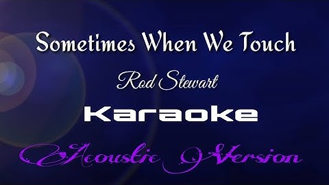 Sometimes When We Touch Karaoke/Rod Stewart