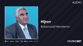 Bobomurod Hamdamov - Hijron | Бобомурод Хамдамов - Хижрон (AUDIO)