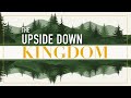 The Coming Upside Down Kingdom: The least &amp; greatest will not be who we expect