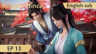 [Eng Sub] Dragon Prince Yuan EP13 Part2