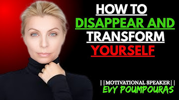 HOW TO DISAPPEAR AND TRANSFORM YOURSELF
